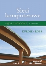 Sieci komputerowe. Ujęcie całościowe. Wydanie VII James Kurose, Keith Ross