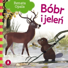 Bóbr i jeleń - Renata Opala