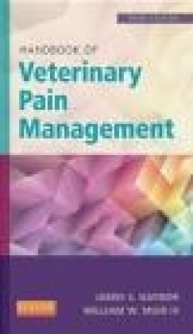 Handbook of Veterinary Pain Management William Muir, James Gaynor