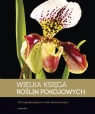 Wielka księga roślin pokojowych 116 najpiękniejszych roślin Rak Jarosław