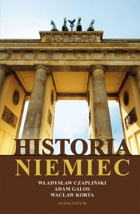 Historia Niemiec - Czapliński Władysław, Galos Adam, Korta Wacław