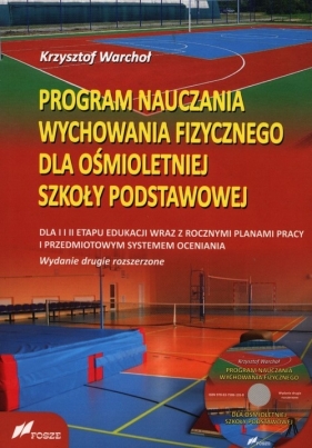 Program nauczania wychowania fizycznego dla ośmioletniej szkoły podstawowej + CD - Warchoł Krzysztof