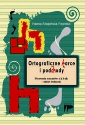 Ortograficzne harce i podchody - Szopińska-Pawełko Hanna