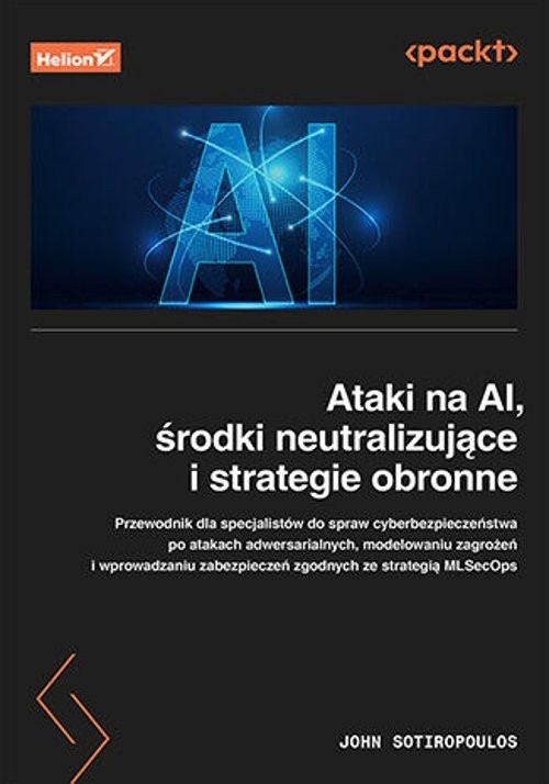 <img src='https://webimage.pl/pics/358/2/d69243B.jpg' style='height:440px' /> Ataki na AI, środki neutralizujące i strategie obronne.