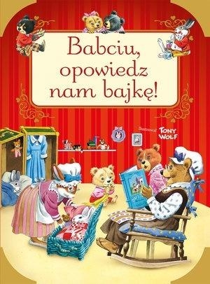 Babciu, opowiedz nam bajkę!