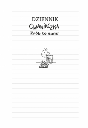 Dziennik cwaniaczka. Zrób to sam! - Jeff Kinney