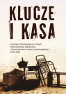 Klucze i Kasa O mieniu żydowskim w Polsce pod okupacją niemiecką i we