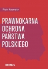 Prawnokarna ochrona Państwa Polskiego Piotr Kosmaty