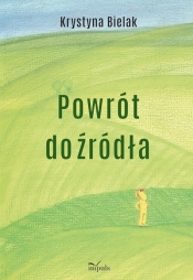 Powrót do źródła - Krystyna Bielak