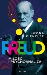 Freud. Miłość i psychoanaliza Iwona Kienzler