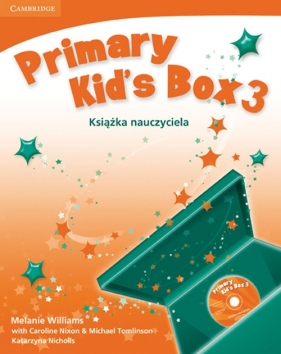 Primary Kid's Box 3 Książka nauczyciela z płytą CD - Williams Melanie, Nixon Caroline, Tomlinson Michael