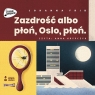 Zazdrość albo płoń, Oslo płoń
	 (Audiobook) Johanna Frid