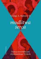 Modlitwa serca - George A. Maloney