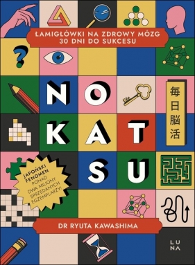 Nokatsu. Łamigłówki na zdrowy mózg - 30 dni do sukcesu - Kawashima Ryuta