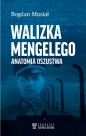 Walizka Mengelego. Anatomia oszustwa - Bogdan Musiał