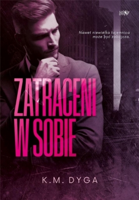 Zatraceni w sobie. Trylogia Zatraceni. Tom 1 - K.M. Dyga