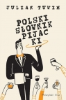 Polski słownik pijacki DL Julian Tuwim