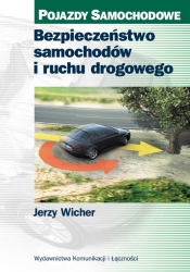 Bezpieczeństwo samochodów i ruchu drogowego - Wicher Jerzy
