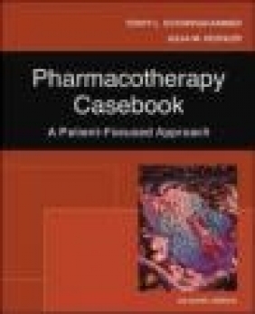 Pharmacotherapy Casebook 7e Julia M. Koehler, Terry L. Schwinghammer, T Schwinghammer