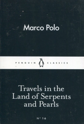 Travels in the Land of Serpents and Pearls - Marco Polo