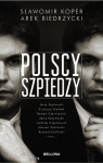 Polscy szpiedzy (wydanie kieszonkowe) Arkadiusz Biedrzycki, Sławomir Koper