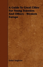 A Guide To Great Cities For Young Travelers And Others - Western Europe