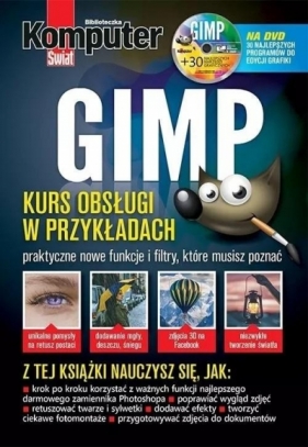 Komputer Świat GIMP + 30 najlepszych narzędzi.. - praca zbiorowa