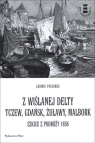Z wiślanej delty. Tczew, Gdańsk, Żuławy, Malbork. Szkice z podróży 1856 Ludwig Passarge