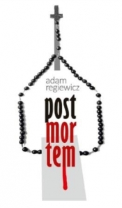 Post mortem - Regiewicz Adam