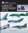 Samoloty zimnej wojny 1945-1991 Przewodnik encyklopedyczny Thomas Newdick