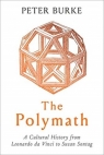 The Polymath: A Cultural History from Leonardo da Vinci to Susan Sontag Peter Burke