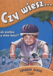 Czy wiesz Ludzkie ciało - <br />