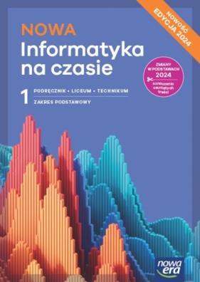 Nowa Informatyka na czasie 1. Zakres podstawowy. Edycja 2024 - Opracowanie zbiorowe