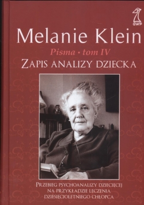 Zapis analizy dziecka Pisma tom 4 - Klein Melanie