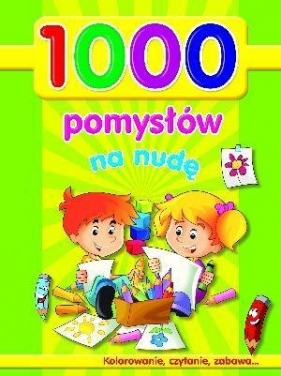 1000 pomysłów na nudę - Maja Kowalska