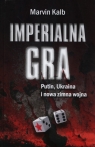 Imperialna graPutin, Ukraina i nowa zimna wojna Kalb Marvin