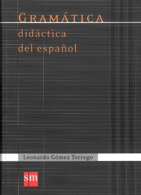 Gramatica didactica del espanol - Leonardo Gómez Torrego