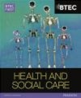 BTEC First in Health and Social Care Student Book Sian Lavers, Heather Higgins, Elizabeth Haworth