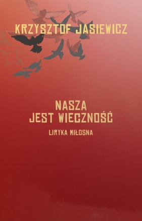 Nasza jest wieczność. - Krzysztof Jasiewicz