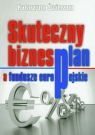 Skuteczny biznesplan a fundusze europejskie Świerszcz Katarzyna