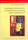 Konstrukcje słowotwórcze w świadomości językowej dzieci niesłyszących Muzyka-Furtak Ewa