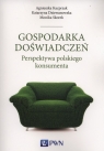 Gospodarka doświadczeń Perspektywa polskiego konsumenta Agnieszka Kacprzak, Katarzyna Dziewanowska, Monika Skorek