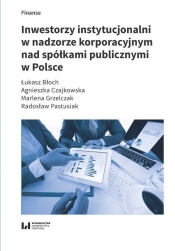 Inwestorzy instytucjonalni w nadzorze korporacyjnym nad spółkami publicznymi w Polsce - Radosław Pastusiak