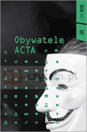 Obywatele ACTA - Opracowanie zbiorowe