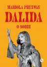 Dalida o sobie Mariola Pryzwan