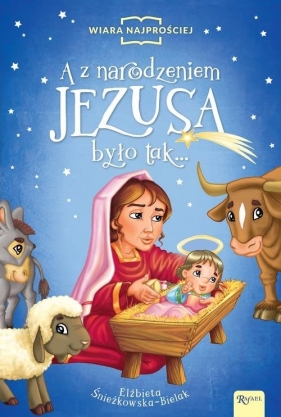 A z narodzeniem Jezusa było tak - Śnieżkowska-Bielak Elżbieta
