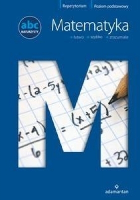 ABC Maturzysty Matematyka Poziom podstawowy - Mizerski Witold