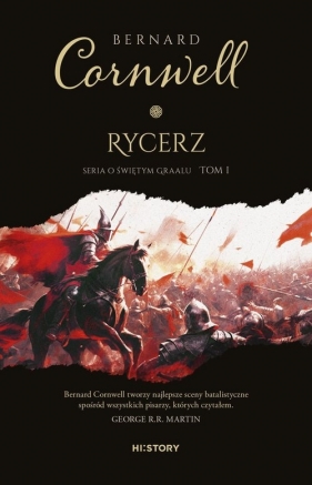 Seria o Świętym Graalu. Tom 1. Rycerz - Bernard Cornwell