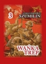 Wańka Trep T.3 Aleksander Iljicz Szumilin