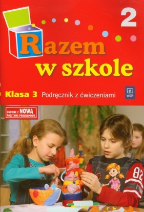 Razem w szkole 3 Podręcznik z ćwiczeniami Część 2 - Brzózka Jolanta, Glinka Katarzyna, Harmak Katarzyna<br />